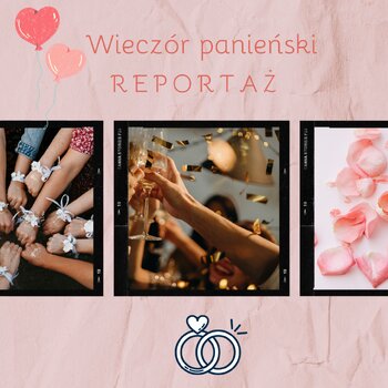 Reportaż z wieczoru panieńskiego.