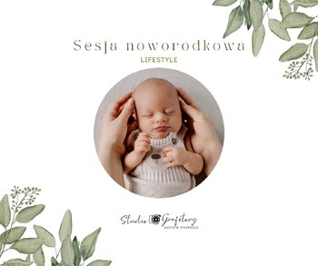 Sesje noworodkowe lifestyle (studio/Wasz dom/plener) 2024