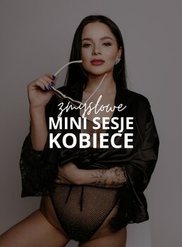 Zmysłowe mini sesje kobiece