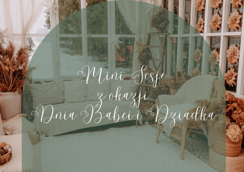 MINI SESJE Z OKAZJI DNIA BABCI I DZIADKA 