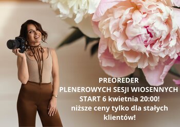 PREORDER DLA STAŁYCH RODZIN - PLENEROWE SESJE WIOSENNE 