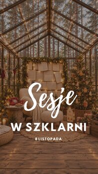 Mini Sesje świąteczne w Szklarni