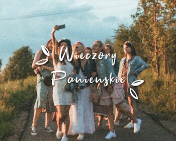 Imprezy okolicznościowe - np. wieczór panieński, urodziny