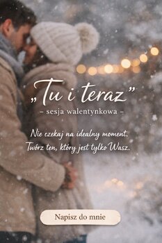 Tu i teraz – sesja walentynkowa