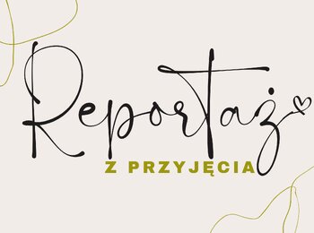 Reportaż z przyjęcia