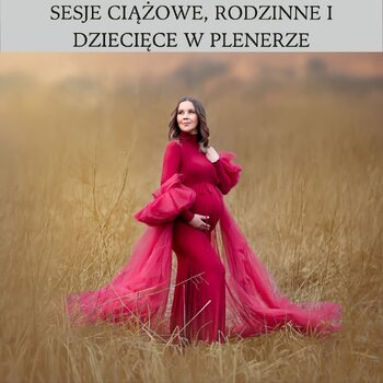 Sesja ciążowa, rodzinna, dziecięca  w plenerze