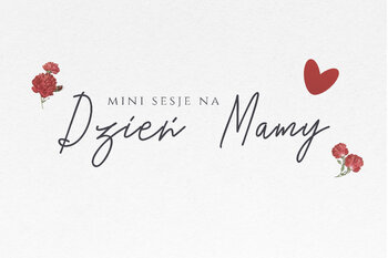 Sesja na Dzień Mamy